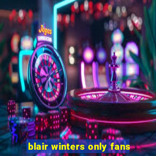 blair winters only fans